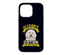Propriétaire de Coton De Tuléar : si Je ne Peux Pas amener Mon Chien, Je n'y Vais Pas Coque pour iPhone 14 Pro Max