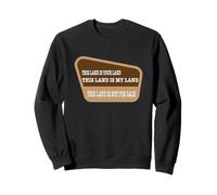 Propriétaire des terres publiques, cette terre est notre terre non à vendre. Sweatshirt