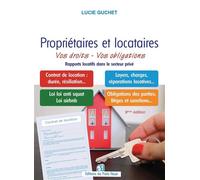 Propriétaires et locataires Vos droits - Vos obligations - Lucie Guchet - Puits Fleuri - broché - Guide