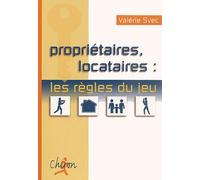Proprietaires, Locataires : Les Regles Du Jeu