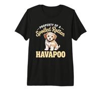 Propriété du propriétaire de Chien Amusant de Spoiled Rotten Havapoo T-Shirt Haut de Gamme
