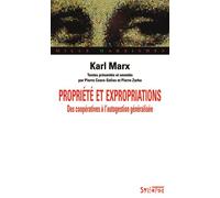 Propriete et expropriations Des coopératives à l'autogestion généralisée - Karl Marx - Syllepse Eds - broché - Essai