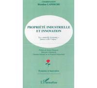 B. Laperche – Propriété industrielle et innovation – La «Nouvelle Économie» : fausse-t-elle l'enjeu ?