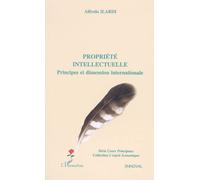 Propriété intellectuelle Principes et dimension internationale - Alfredo Ilardi - L'harmattan - broché - Etude