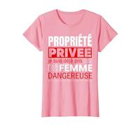 Propriété Privée Je suis Deja Pris par Femme Dangereuse T-Shirt, Femme, Rose, S