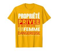 Propriété Privée Je suis Deja Pris par Femme Dangereuse T-Shirt, Homme, Doré Vif, 3XL