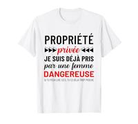 Propriété privée je suis déjà pris par une femme humour T-Shirt