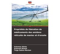 Propriétés de libération de médicaments des amidons réticulés de manioc et d'ensete