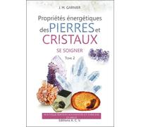 Propriétés énergétiques des Pierres et Cristaux – Tome 2 : Se soigner – ACV