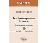Propriétés et comportements des matériaux - Science des matériaux - Niveau B - 2e édition - Alain Cornet - Ellipses - broché - Etude