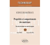 Propriétés et comportements des matériaux - Science des matériaux - Niveau B - Alain Cornet - Ellipses - broché - Etude