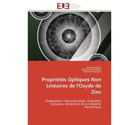 Propriétés Optiques Non Linéaires de l'Oxyde de Zinc ELaboration, Charactérisation, Propriétés Optiques, Génération de la troisième Harmonique - Zouhair Sofiani - Universitaires Europeennes - broché -