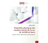 Propriétés physiques des couches minces de Fe sur Al, Si(100) et Verre - Mourad Mebarki - Universitaires Europeennes - broché - Essai