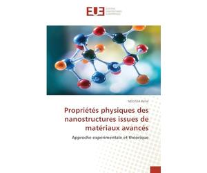Propriétés physiques des nanostructures issues de matériaux avancés: Approche expérimentale et théorique