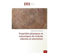 Propriétés physiques et mécaniques du Cedrela odorata en plantation - Ditorgue Bakén'na Bakabima - Universitaires Europeennes - broché - Etude