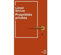 Propriétés privées Lionel Shriver (Auteur), Laurence Richard (Traduction)