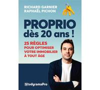 Proprio dès 20 ans ! 25 règles pour optimiser votre immobilier à tout âge - Richard Garnier - Studyrama Eds - broché - Guide