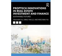 PropTech Innovations in Real Estate Investment and Finance Sustainable Futures - Yishuang Xu - Routledge - ebook (ePub) - Livre