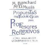 PROPUESTAS METODOLÓGICAS PARA PROFESORES REFLEXIVOS. Cómo trabajar con la diversidad del aula