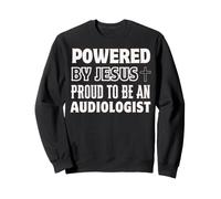 Propulsé par Jésus Fier d'être audiologiste chrétien Sweatshirt