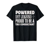 Propulsé par Jésus Fier d'être Consultant Fiscal chrétien T-Shirt