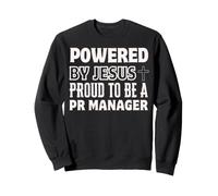 Propulsé par Jésus Fier d'être Le gestionnaire des Relations publiques chrétiennes Sweatshirt