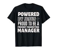 Propulsé par Jésus Fier d'être Responsable du Marketing Produit T-Shirt