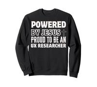 Propulsé par Jésus Fier d'être Un chercheur UX Christian Sweatshirt