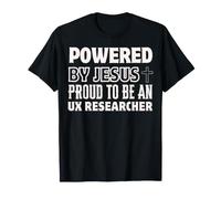 Propulsé par Jésus Fier d'être Un chercheur UX Christian T-Shirt