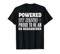 Propulsé par Jésus Fier d'être Un chercheur UX Christian T-Shirt Graphique avec Valeur