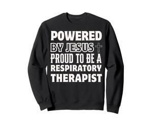Propulsé par Jésus Fier d'être Un thérapeute respiratoire chrétien Sweatshirt