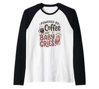 Propulsé par Le café et bébé pleure Une Nouvelle Maman infirmière Post-Partum Manche Raglan