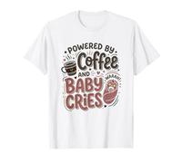 Propulsé par Le café et bébé pleure Une Nouvelle Maman infirmière Post-Partum T-Shirt