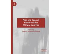 Pros and Cons of China and the Chinese in Africa