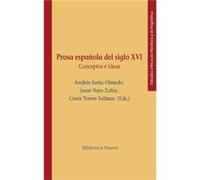 Prosa Española Del Siglo Xvi - [Livre en VO] Soria Olmedo, Andres Et Al, (Auteur)