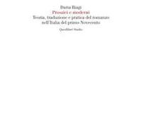 Prosaici E Moderni. Teoria, Traduzione E Pratica Del Romanzo Nell'italia Del Primo Novecento