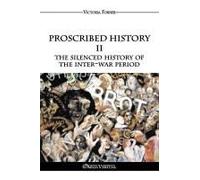 Proscribed History Ii - The Silenced History Of The Inter-War Period