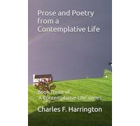Prose and Poetry from a Contemplative Life: Book Three of 'A Contemplative Life' series