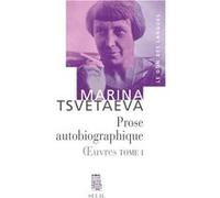 Oeuvres - Tome 1, Prose Autobiographique