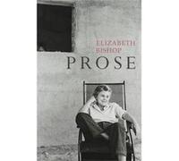 Prose: The Centenary Edition (Paperback) Elizabeth Bishop, (Auteur)