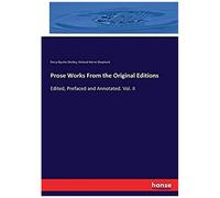 Prose Works From The Original Editions