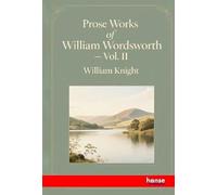 Prose Works of William Wordsworth: Vol. II