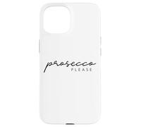 Prosecco Please X Champagne Vin Mousseux Vino Prosecco Mood Coque pour iPhone 15