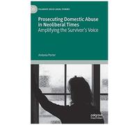 Prosecuting Domestic Abuse In Neoliberal Times