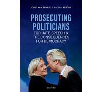 Prosecuting Politicians for Hate Speech and the Consequences for Democracy - Joost van Spanje - Oup Oxford - ebook (ePub) - Livre