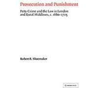 Prosecution and Punishment, Cambridge Studies in Early Modern British History Robert B. Shoemaker (Auteur)