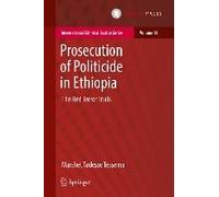 Prosecution Of Politicide In Ethiopia