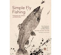 Prosek, James - Simple Fly Fishing: Techniques for Tenkara and Rod & Reel