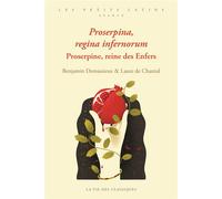Proserpina, regina infernorum. Proserpine, reine des Enfers Niveau avancé - Benjamin Demassieux - La Vie des Classiques - broché - Méthode de langue