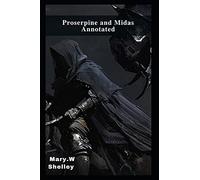 Proserpine And Midas Annotated